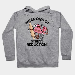 Weapons Of Stress Reduction Funny Baking Pun Hoodie